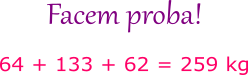 Verificăm dacă am calculat corect.